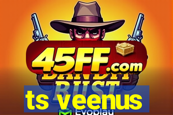 ts veenus